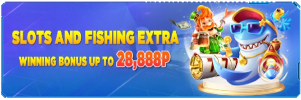 slot and fishing win extra bonus up to 28888 peso